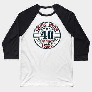 Limited Edition 40th Birthday Vintage Baseball T-Shirt